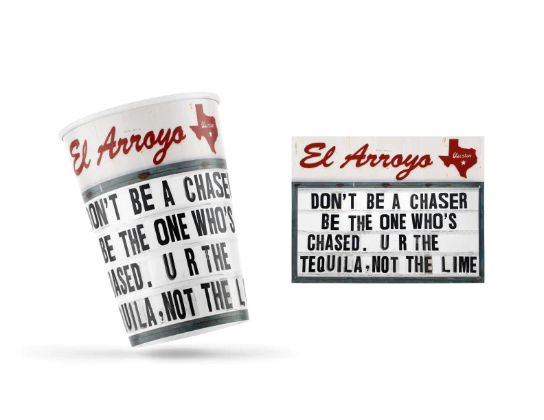 El Arroyo Party Cups- Don't Be A Chaser