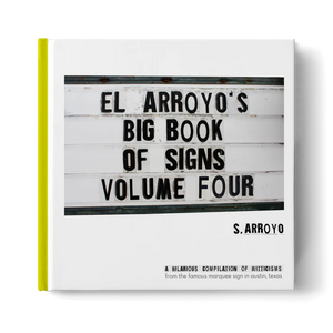 El Arroyo's Big Book of Signs Volume 4